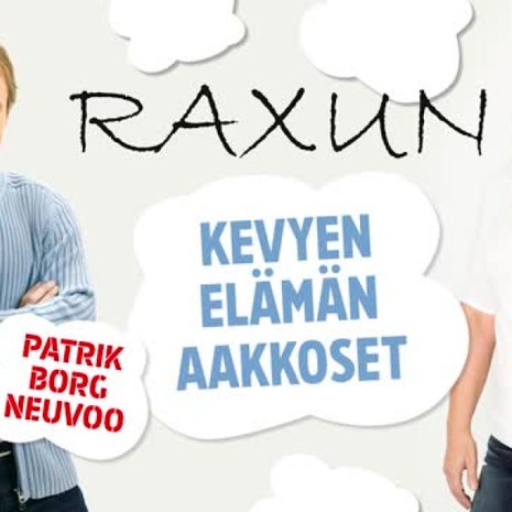 Raxun kevyen elämän aakkoset, osa 5: O = Onnellisuus